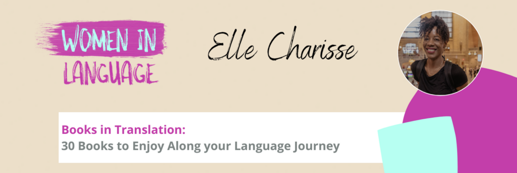 Women in Language - Books in Translation: 30 Books to Enjoy Along your Language Journey - Elle Charisse