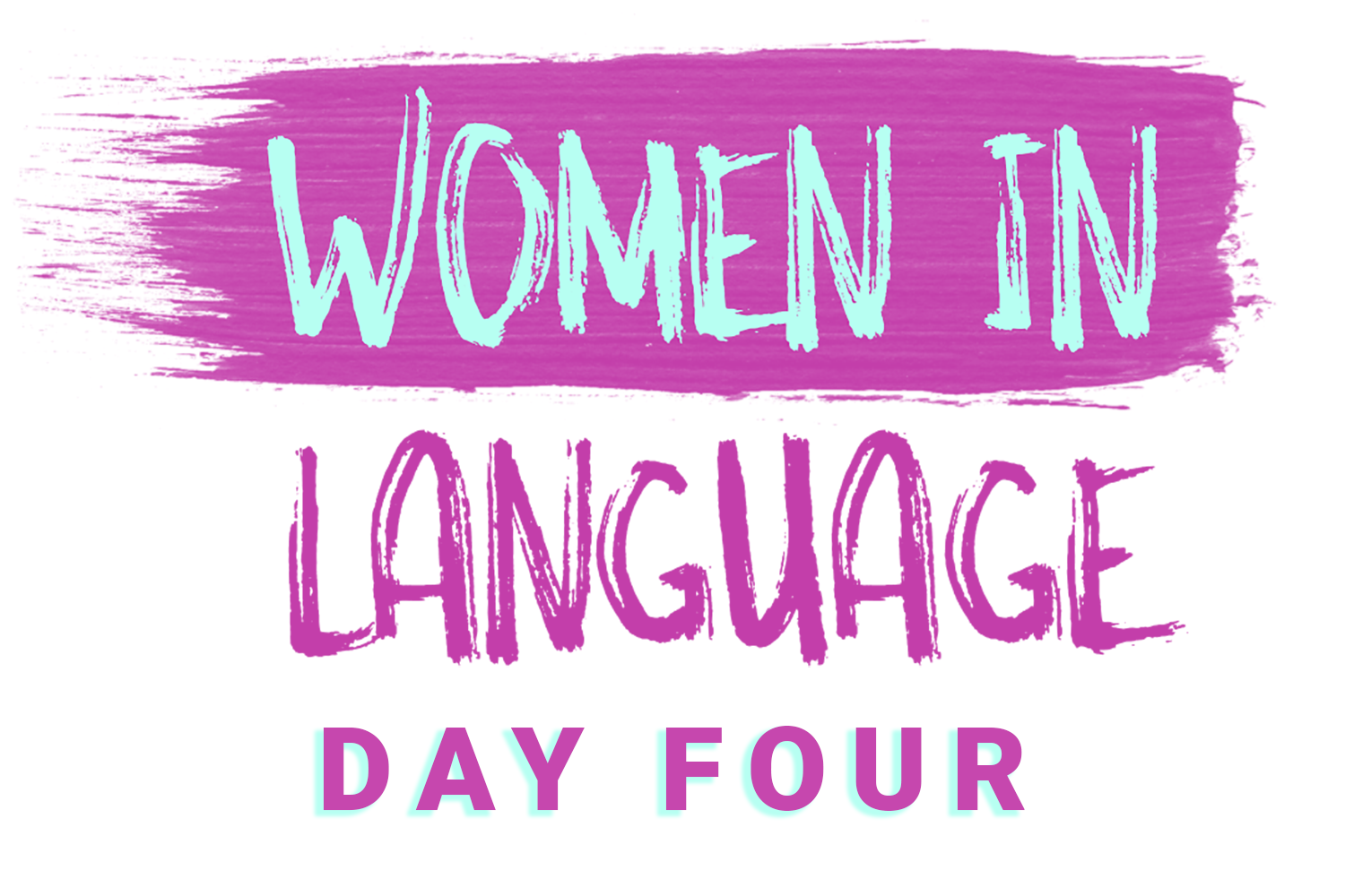 Women in Language: Day Four